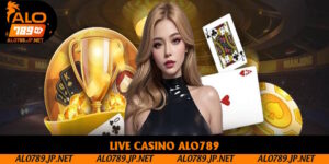 Live Casino Alo789: Sòng Bạc Trực Tuyến Đỉnh Cao Năm 2025